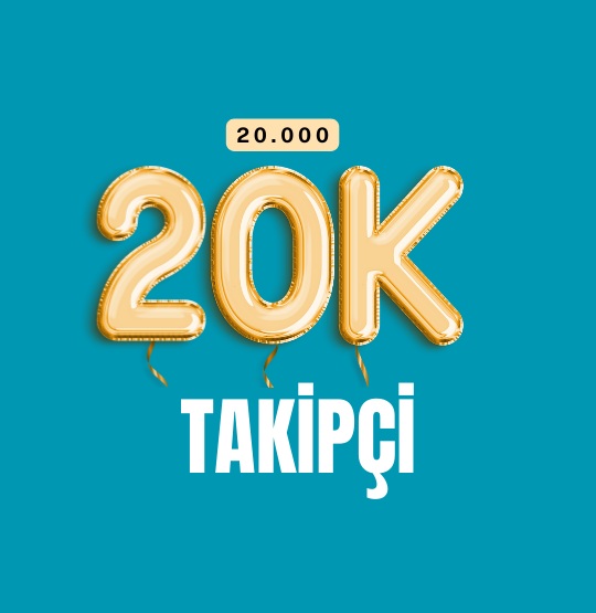 20K TAKİPÇİ