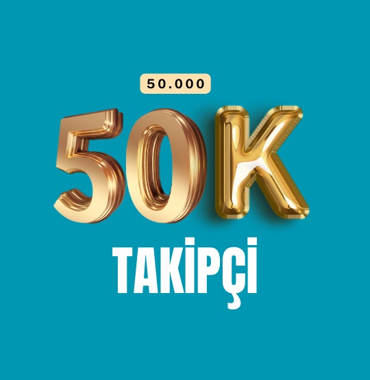 50K TAKİPÇİ